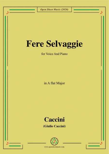 Caccini-Fere Selvaggie,in A flat Major,for Voice and Piano (arr. MSM)