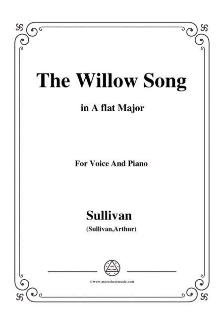 Sullivan-The Willow Song in A flat Major, for Voice and Piano (arr. MSM)