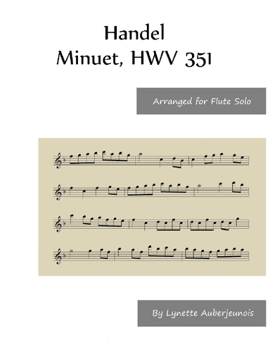 Minuet, HWV 351 - Flute Solo (arr. Lynette Auberjeunois)