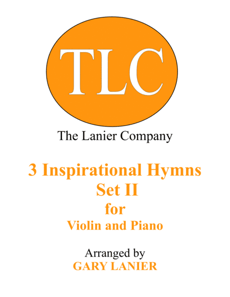 3 INSPIRATIONAL HYMNS, SET II (Duets for Violin & Piano) (arr. Gary Lanier)