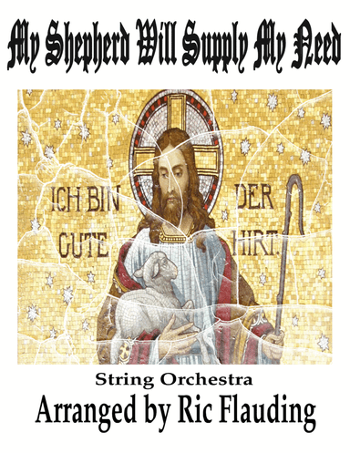 My Shepherd Will Supply My Need (String Orchestra) (arr. Ric Flauding)