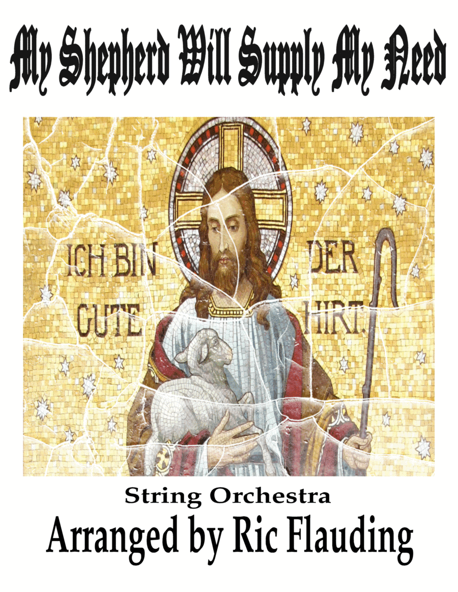 My Shepherd Will Supply My Need (String Orchestra) (arr. Ric Flauding)