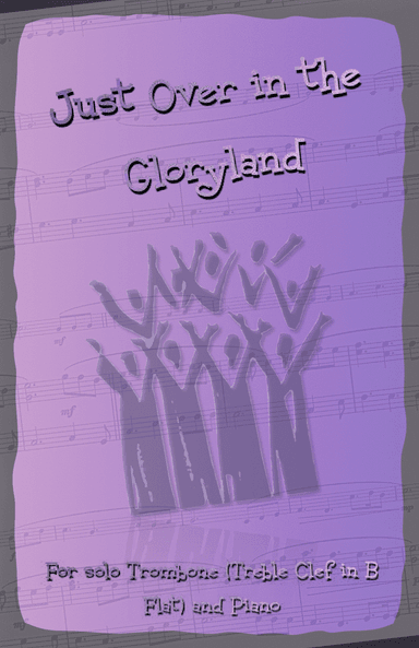 Just Over In Glory Land, Gospel Hymn for Trombone (Treble Clef in B Flat) and Piano (arr. David McKeown)