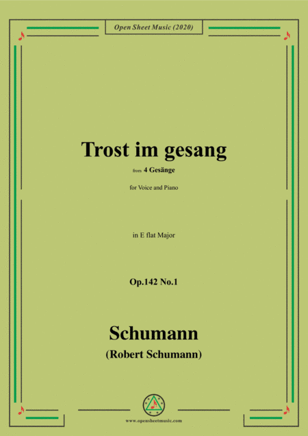Schumann-Trost im gesang,in E flat Major,Op.142 No.1,from 4 Gesänge,for Voice and Piano (arr. MSM)