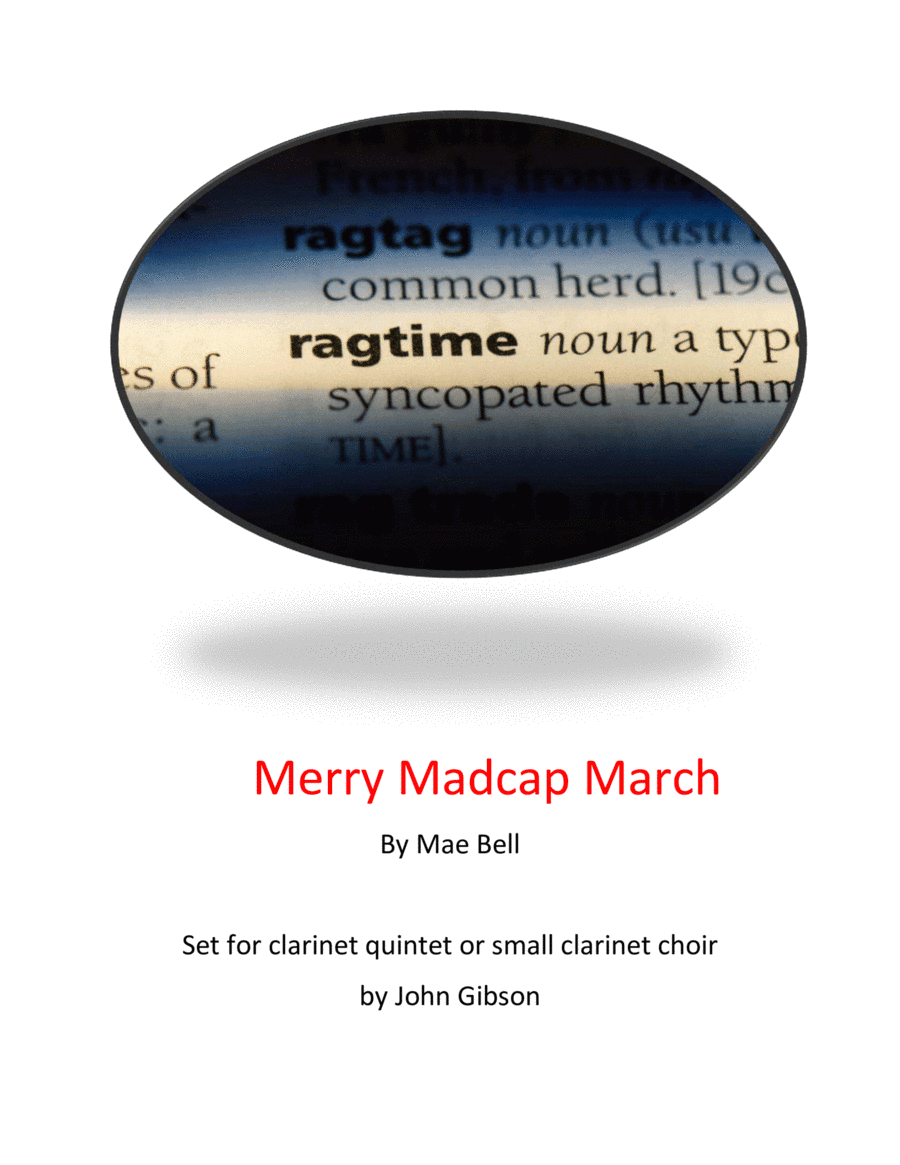 Merry Madcap March - Ragtime March set for clarinet quintet or small choir (arr. John Gibson)