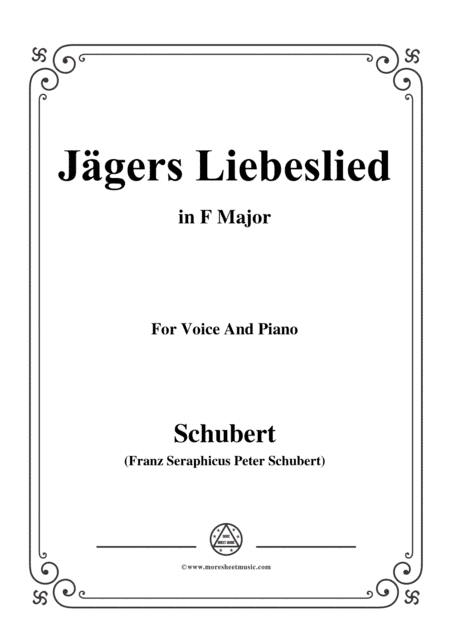 Schubert-Jägers Liebeslied,Op.96 No.2,in F Major,for Voice&Piano (arr. MSM)