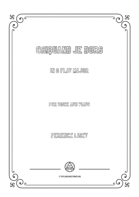 Liszt-Oh!Quand je dors in G flat Major,for Voice and Piano (arr. MSM)