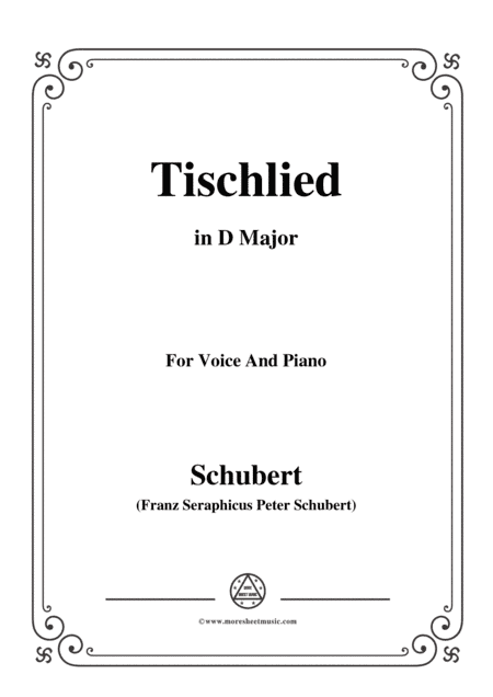 Schubert-Tischlied,Op.118 No.3,in D Major,for Voice&Piano (arr. MSM)