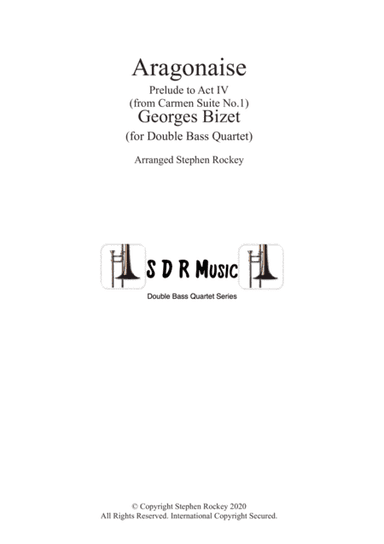 Aragonaise from Carmen for Double Bass Quartet (arr. Stephen Rockey)