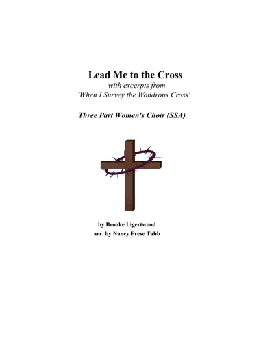 Lead Me To The Cross (arr. Nancy Frese Tabb)
