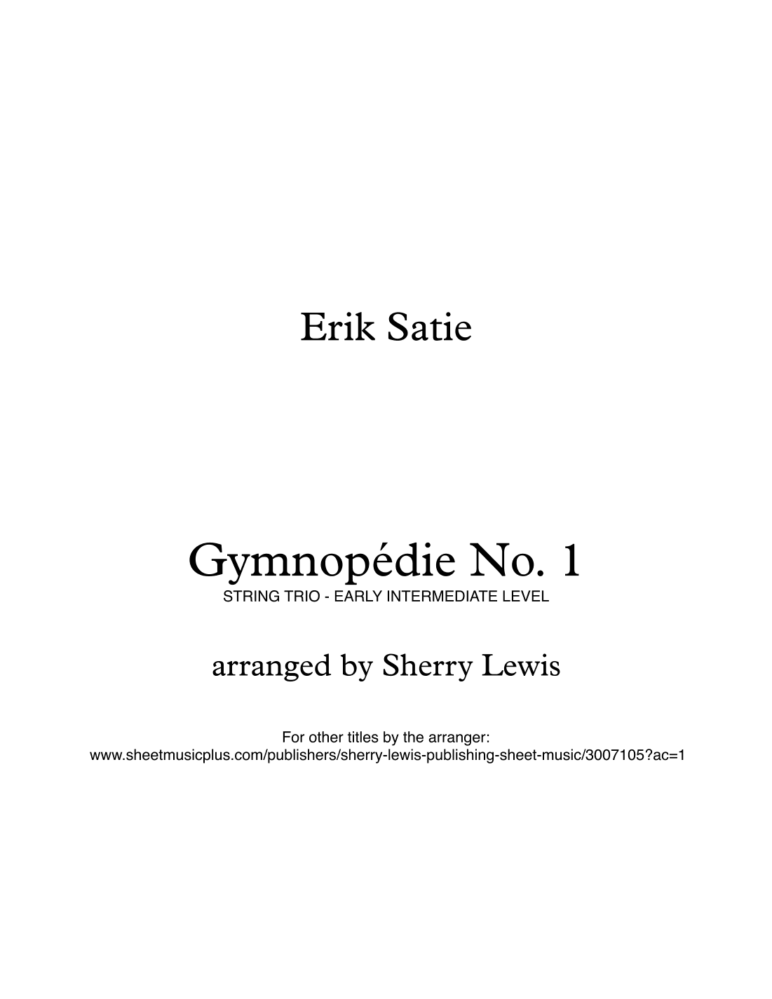 GYMNOPÉDIE NO.1 String Trio, Early Intermediate Level for 2 violins & cello or violin, viola & cello (arr. Sherry Lewis Publishing)