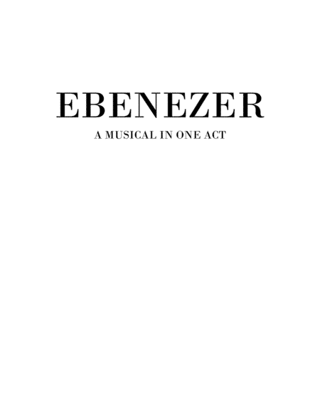 EBENEZER - A Musical in One Act - reproducible libretto kit (arr. SamuelStokesMusic.com)