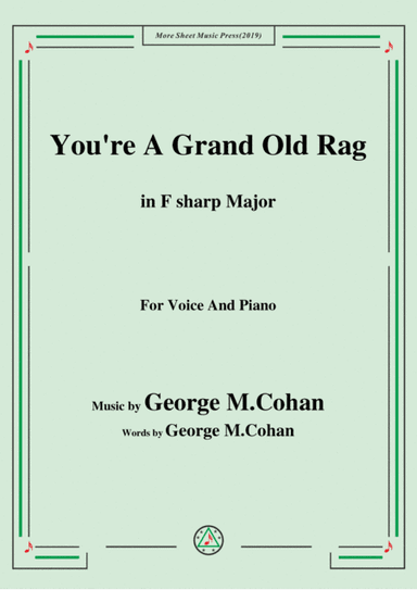 George M. Cohan-You're A Grand Old Rag,in F sharp Major,for Voice&Piano (arr. MSM)