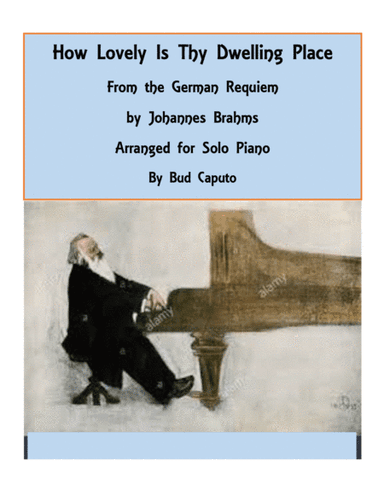 How Lovely Is Thy Dwelling Place for Solo Piano (arr. Bud Caputo)