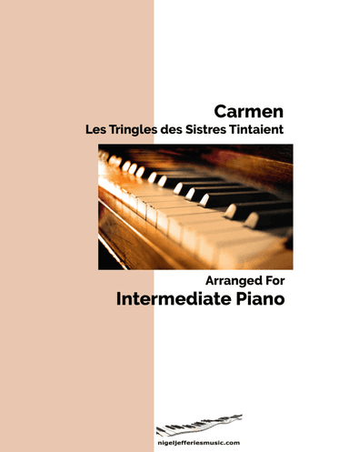 Carmen: Les Tringles des Sistres Tintaient arranged for intermediate piano (arr. Nigel Jefferies Music)