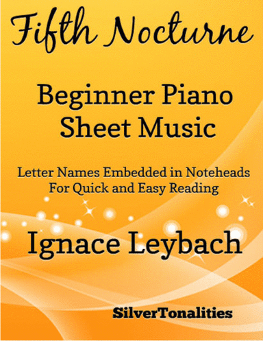 Fifth Nocturne Opus 52 Number 5 Beginner Piano Sheet Music (arr. SilverTonalities)