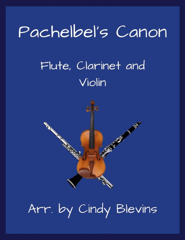 Pachelbel's Canon, Flute, Clarinet and Violin (arr. Cindy Blevins)
