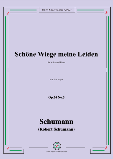 Schumann-Schöne Wiege meine Leiden,Op.24 No.5,in E flat Major (arr. OSM Press)