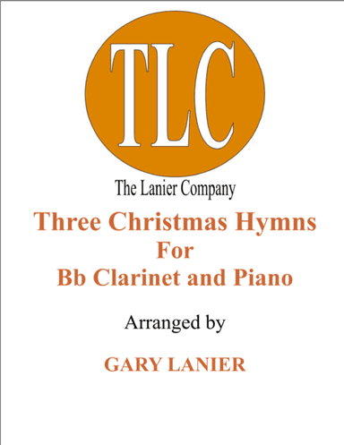 THREE CHRISTMAS HYMNS (Duets for Bb Clarinet & Piano) (arr. Gary Lanier)