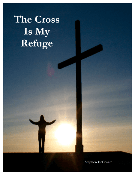 The Cross Is My Refuge