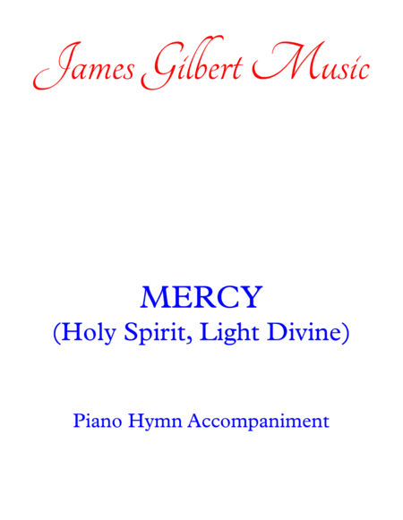 MERCY (Holy Spirit, Light Divine) (arr. James Gilbert)