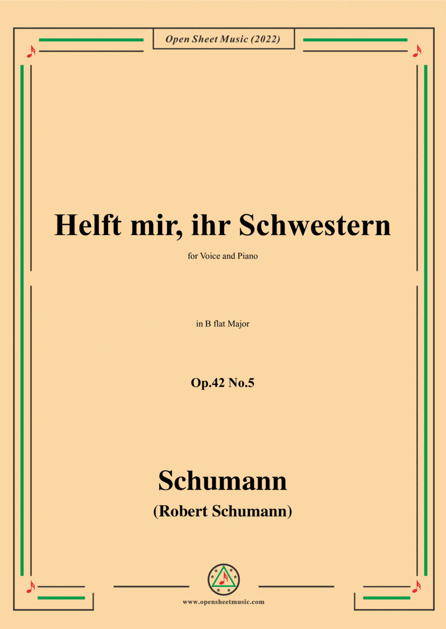 Schumann-Helft mir,ihr Schwestern,Op.42 No.5,in B flat Major,for Voice and Piano (arr. Open Cloud)
