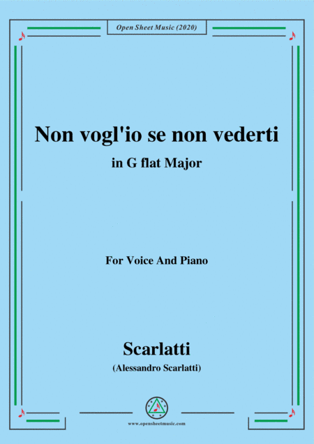 Scarlatti-Non vogl'io se non vederti,in G flat Major,for Voice and Piano (arr. MSM)