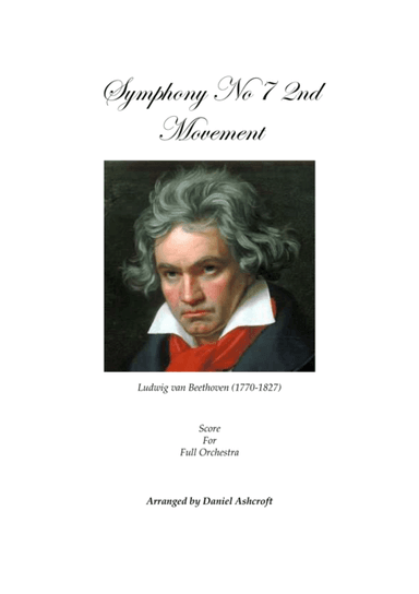 Beethoven's Symphony No 7 2nd Movement - Score Only (arr. Daniel Ashcroft)