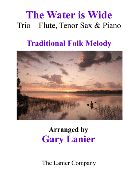 THE WATER IS WIDE (Trio – Flute, Tenor Sax & Piano with Parts) (arr. Gary Lanier)