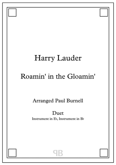 Roamin' in the Gloamin', arranged for duet: instruments in Eb and Bb (arr. Paul Burnell)