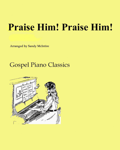Praise Him! Praise Him! (arr. Sandy McIntire)