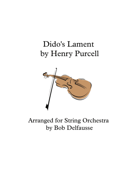 Dido's Lament, by Henry Purcell, for string orchestra (arr. Bob Delfausse)