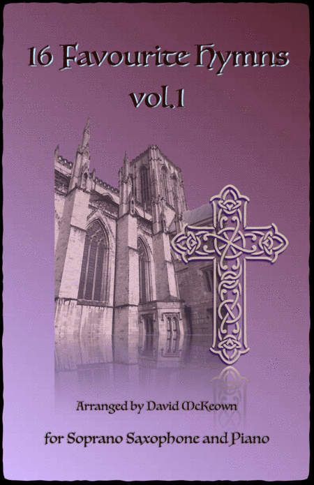 16 Favourite Hymns Vol.1 for Soprano Saxophone and Piano (arr. David McKeown)