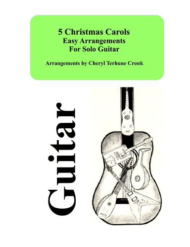 5 Christmas Carols - Easy Arrengements for Solo Guitar (arr. Cheryl Terhune Cronk)
