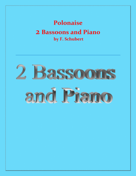Polonaise - F. Schubert - For 2 Bassoons and Piano - Intermediate (arr. Raymond Fenech)