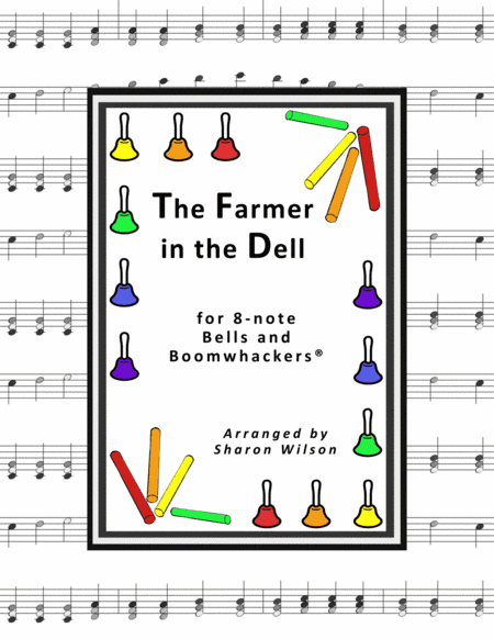 The Farmer in the Dell (for 8-note Bells and Boomwhackerswith Black and White Notes) (arr. Sharon Wilson)