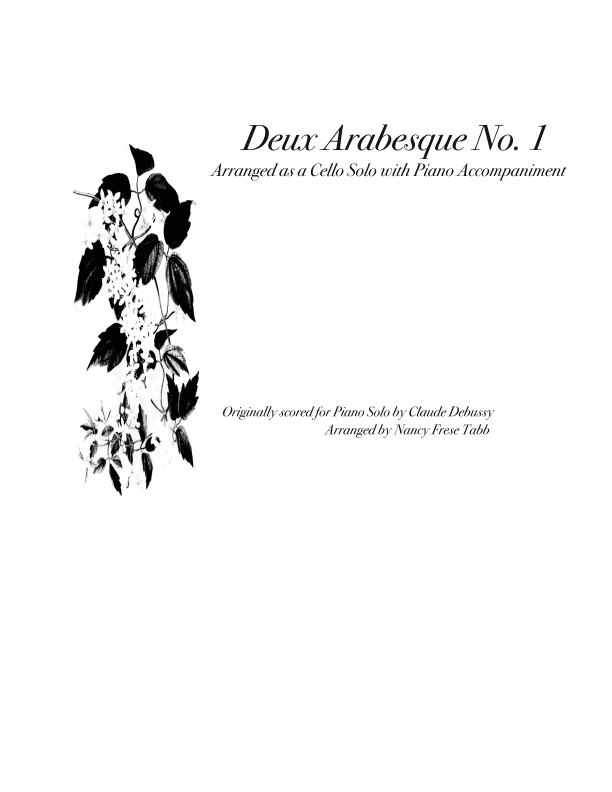 Deux Arabesque No. 1 arranged as a Cello Solo with Piano Accompaniment (arr. Nancy Frese Tabb)