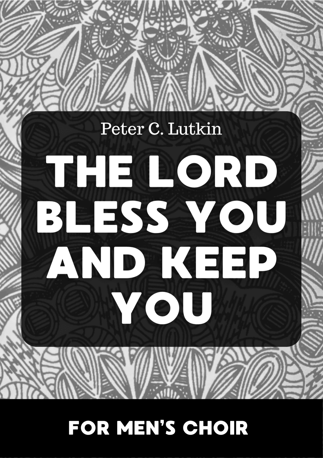 The Lord Bless You and Keep You - Peter C. Lutkin - For Men's Choir (arr. L. Müller)