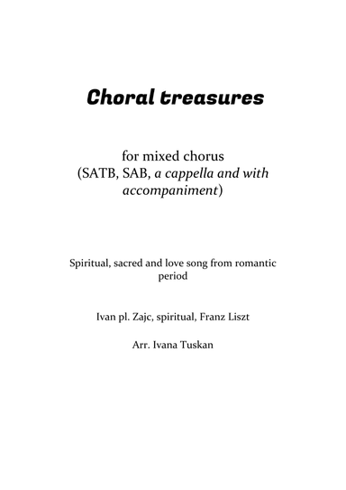 Choral Treasures for mixed chorus (arr. Ivana Tuskan)