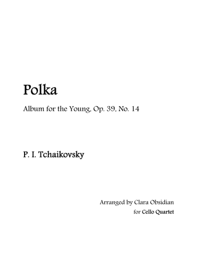 Album for the Young, op 39, No. 14: Polka for Cello Quartet (arr. Clara Obsidian)