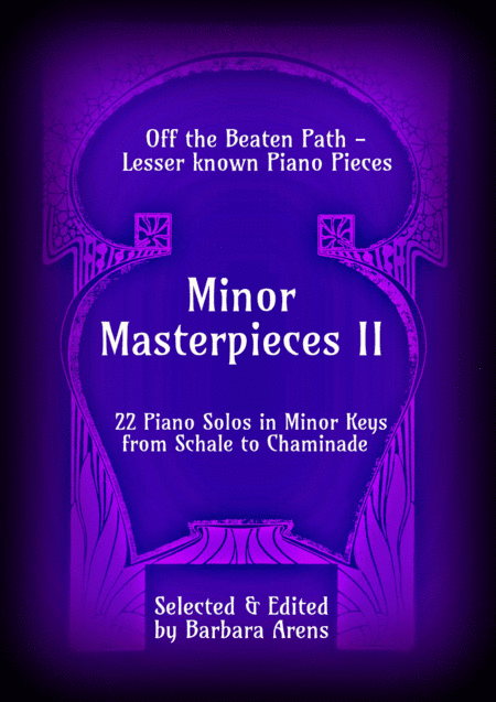 Minor Masterpieces II - 22 Piano Solos in Minor Keys from Schale to Chaminade (arr. Barbara Arens)
