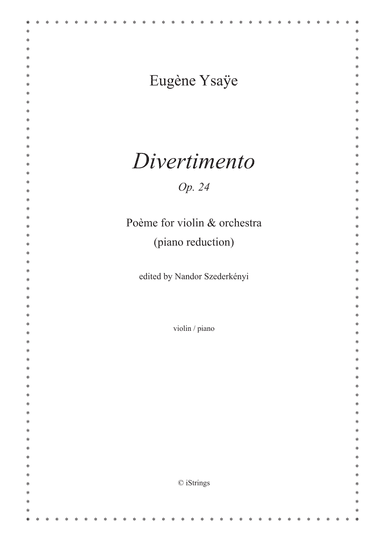 Divertimento Op. 24; Poème for violin & orchestra (piano reduction) (arr. Nandor Szederkenyi)