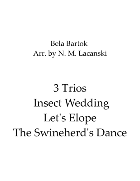 3 Trios Insect Wedding Let's Elope The Swineherd's Dance (arr. Nick Lacanski)