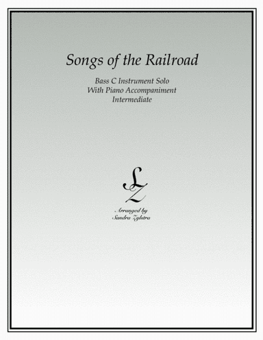 Songs of the Railroad (bass C instrument solo) (arr. Sandra Zylstra)