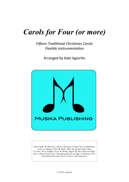 Carols for Four (or more) - Fifteen Carols with Flexible Instrumentation - Complete Set. (arr. Kate Agioritis)