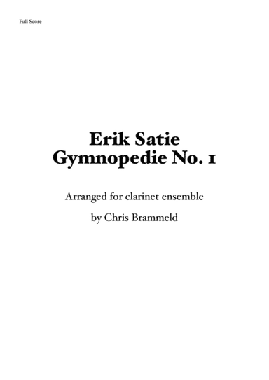 Gymnopedie No. 1 (Erik Satie) (clarinet choir) (arr. Christopher Brammeld)