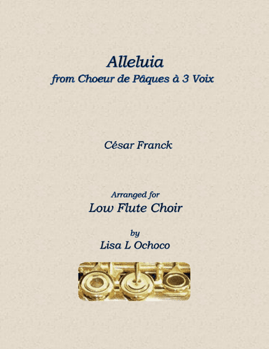 Alleluia from Choeur de Pacques a 3 Voix for Low Flute Choir (arr. Lisa L Ochoco)