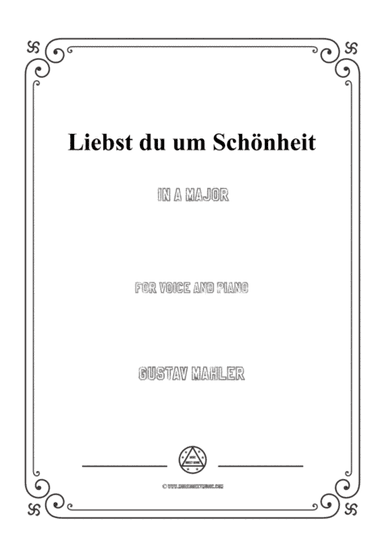 Mahler-Liebst du um Schönheit in A Major,for Voice and Piano (arr. MSM)
