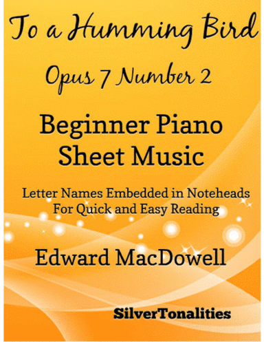 To a Humming Bird Opus 7 Number 2 Beginner Piano Sheet Music (arr. SilverTonalities)