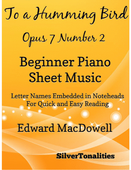 To a Humming Bird Opus 7 Number 2 Beginner Piano Sheet Music (arr. SilverTonalities)